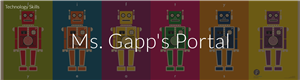 Ms. Gapp's Tech Portal 